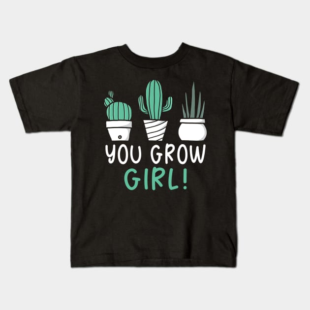 You Grow Girl Kids T-Shirt by maxcode